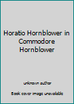 Unknown Binding Horatio Hornblower in Commodore Hornblower Book