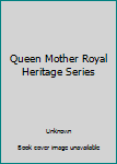 Hardcover Queen Mother Royal Heritage Series Book