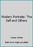 Paperback Modern Portraits: The Self and Others Book