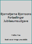 Hardcover Bjornstjerne Bjornsons Fortaellinger Jubilaeumsudgave Book