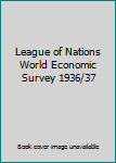 Unknown Binding League of Nations World Economic Survey 1936/37 Book
