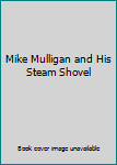 Mike Mulligan and His Steam Shovel