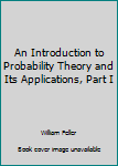 Hardcover An Introduction to Probability Theory and Its Applications, Part I Book