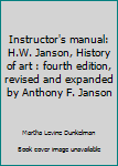 Instructor's manual: H.W. Janson, History of art : fourth edition, revised and expanded by Anthony F. Janson
