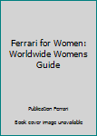 Paperback Ferrari for Women: Worldwide Womens Guide Book