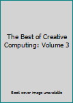 Paperback The Best of Creative Computing: Volume 3 Book