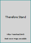 Hardcover Therefore Stand Book