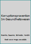 Paperback Korruptionspravention Im Gesundheitswesen [German] Book