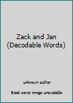 Unknown Binding Zack and Jan (Decodable Words) Book