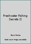 Unknown Binding Freshwater Fishing Secrets II Book