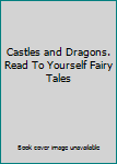 Hardcover Castles and Dragons. Read To Yourself Fairy Tales Book