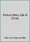 Hardcover Picture Story Life of Christ Book