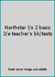 NorthStar: Listening and Speaking Level 2, 3rd Edition Teacher's Manual and Achievement Tests
