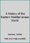 Paperback A History of the Eastern Mediterranean World Book