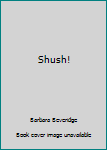 Paperback Shush! Book