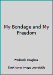 Paperback My Bondage and My Freedom Book