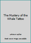 Unknown Binding The Mystery of the Whale Tattoo Book