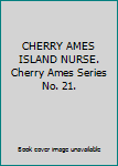 Hardcover CHERRY AMES ISLAND NURSE. Cherry Ames Series No. 21. Book