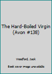 Paperback The Hard-Boiled Virgin (Avon #138) Book