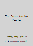 Hardcover The John Wesley Reader Book