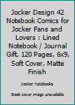 The Jocker Design 42  Notebook Comics For Jocker Fans and Lovers: Lined Notebook / Journal Gift, 120 Pages, 6x9, Soft Cover, Matte Finish