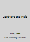 Paperback Good-Bye and Hello Book