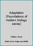 Paperback Adaptation (Foundations of modern biology series) Book