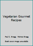 Vegetarian Gourmet Recipes