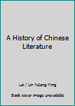 Paperback A History of Chinese Literature Book