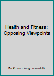 Paperback Health and Fitness: Opposing Viewpoints Book