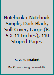 Paperback Notebook : Notebook Simple, Dark Black, Soft Cover, Large (8. 5 X 11 Inches), 110 Striped Pages Book