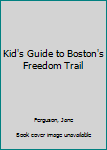 Paperback Kid's Guide to Boston's Freedom Trail Book