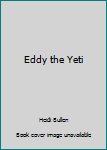 Unknown Binding Eddy the Yeti Book