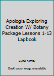 Apologia Exploring Creation W/ Botany Package Lessons 1-13 Lapbook