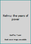 Hardcover Nehru; the years of power Book