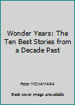 Paperback Wonder Years: The Ten Best Stories from a Decade Past Book