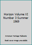 Hardcover Horizon Volume XI Number 3 Summer 1969 Book