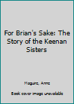 Paperback For Brian's Sake: The Story of the Keenan Sisters Book