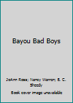 Hardcover Bayou Bad Boys Book