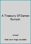 Hardcover A Treasury Of Damon Runyon Book