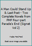 Paperback A Man Could Stand Up & Last Post - Two Complete Novels from FMF Four-part Parade's End (Signet Vol 2) Book