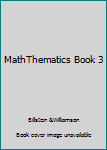 Hardcover MathThematics Book 3 Book