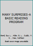 Hardcover MANY SURPRISES-A BASIC READING PROGRAM Book