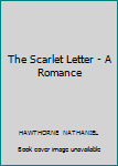 Hardcover The Scarlet Letter - A Romance Book