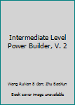 Mass Market Paperback Intermediate Level Power Builder, V. 2 Book