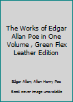 Leather Bound The Works of Edgar Allan Poe in One Volume , Green Flex Leather Edition Book