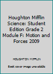 Hardcover Houghton Mifflin Science: Student Edition Grade 2 Module F: Motion and Forces 2009 Book