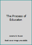 Paperback The Process of Educaton Book