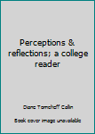 Unknown Binding Perceptions & reflections; a college reader Book
