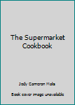 Paperback The Supermarket Cookbook Book